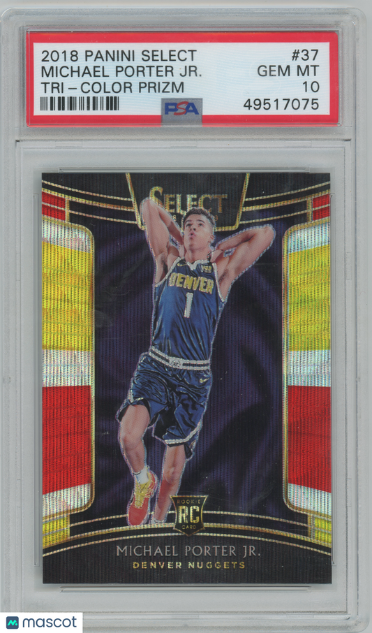 2018 Select Tri-Color Prizm #37 - Michael Porter Jr Nuggets - ROOKIE - PSA 10