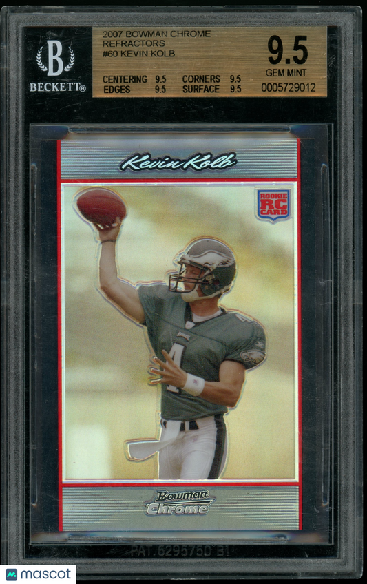 2007 Bowman Chrome - Kevin Kolb #60 - Chrome Refractor - ROOKIE - BGS 9.5